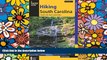 READ FULL  Hiking South Carolina: A Guide To The State s Greatest Hikes (State Hiking Guides