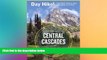 Must Have  Day Hike! Central Cascades, 3rd Edition: The Best Trails You Can Hike in a Day  Premium