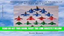 [EBOOK] DOWNLOAD Awesome Origami Aircraft Models of the World s Best Fighters GET NOW