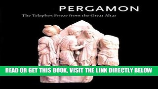 [EBOOK] DOWNLOAD Pergamon: The Telephos Frieze from the Great Altar, Volume 1 READ NOW