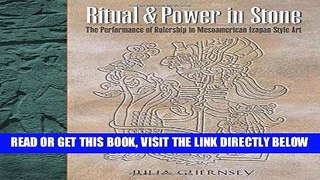 [EBOOK] DOWNLOAD Ritual and Power in Stone: The Performance of Rulership in Mesoamerican Izapan