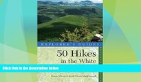 Big Deals  Explorer s Guide 50 Hikes in the White Mountains: Hikes and Backpacking Trips in the