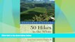 Big Deals  Explorer s Guide 50 Hikes in the White Mountains: Hikes and Backpacking Trips in the