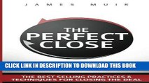 [Ebook] The Perfect Close: The Secret To Closing Sales - The Best Selling Practices   Techniques