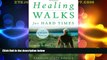 Big Deals  Healing Walks for Hard Times: Quiet Your Mind, Strengthen Your Body, and Get Your Life