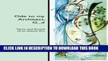 [EBOOK] DOWNLOAD Ode to my Architect, G_d: Verse and Sound of an Islamic Art GET NOW