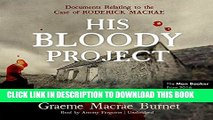 [EBOOK] DOWNLOAD His Bloody Project: Documents Relating to the Case of Roderick Macrae GET NOW