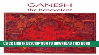 [EBOOK] DOWNLOAD Ganesh: The Benevolent GET NOW