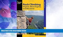 Big Deals  Rock Climbing Virginia, West Virginia, and Maryland (State Rock Climbing Series)  Full