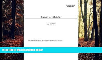 FULL ONLINE  Army Techniques Publication ATP 4-90 Brigade Support Battalion April 2014