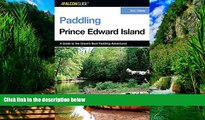 Big Deals  Paddling Prince Edward Island (Paddling Series)  Full Ebooks Most Wanted