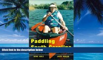 Books to Read  Paddling South Carolina: A Guide to Palmetto State River Trails  Best Seller Books