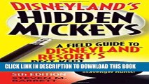 [Ebook] Disneyland s Hidden Mickeys: A Field Guide to DisneylandÂ® Resort s Best Kept Secrets