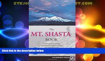 Big Deals  Mt. Shasta Book: Guide to Hiking, Climbing, Skiing   Exploring the Mtn   Surrounding