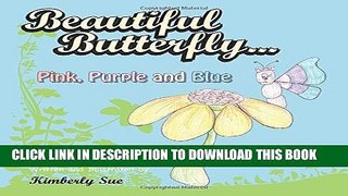 [EBOOK] DOWNLOAD Beautiful Butterfly...Pink, Purple and Blue PDF