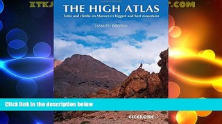Big Deals  The High Atlas: Treks and climbs on Morocco s biggest and best mountains  Best Seller