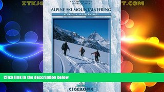 Big Deals  Alpine Ski Mountaineering Western Alps: Volume 1 (Cicerone Winter and Ski