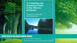 Books to Read  A Canoeing and Kayaking Guide to the Streams of Florida, Vol. II: Central and South