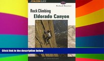 READ FULL  ROCK CLIMBING ELDORADO CANYON (Regional Rock Climbing Series)  READ Ebook Full Ebook