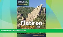 Must Have PDF  Flatiron Classics: Easy Rock Climbs Above Boulder (Colorado Mountain Club