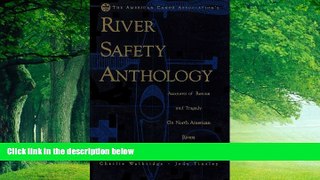 Big Deals  The American Canoe Association s River Safety Anthology  Full Ebooks Best Seller