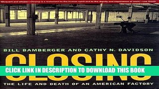 [Ebook] Closing: The Life and Death of an American Factory (The Lyndhurst Series on the South)