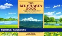 Big Deals  The Mt. Shasta Book: A Guide to Hiking, Climbing, Skiing, and Exploring the Mountain