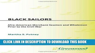 [Ebook] Black Sailors: Afro-American Merchant Seamen and Whalemen Prior to the Civil War