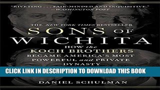 [Ebook] Sons of Wichita: How the Koch Brothers Became America s Most Powerful and Private Dynasty