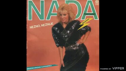 Nada Topcagic - Ljubavi,srecno ti bilo
