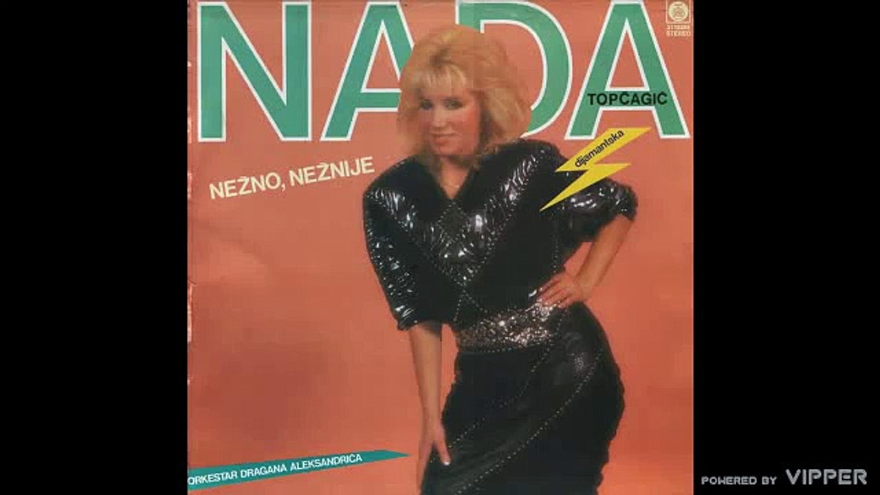 Nada Topcagic - Necu se odreci tebe