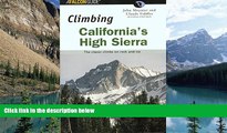 Big Deals  Climbing California s High Sierra, 2nd: The Classic Climbs on Rock and Ice (Climbing