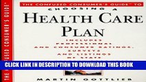 [Ebook] The Confused Consumer s Guide to Choosing a Health Care Plan: Everything You Need to Know