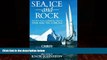 Big Deals  Sea, Ice and Rock  Full Ebooks Best Seller