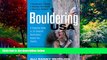 Big Deals  Bouldering USA: A Complete Guide to 25 Selected Destinations Around the Country  Full
