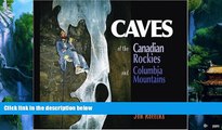 Big Deals  Caves of the Canadian Rockies and the Columbia Mountains  Full Ebooks Best Seller