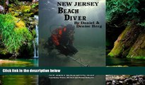 READ FULL  New Jersey Beach Diver, The Diver s Guide to New Jersey Beach Diving Sites  READ Ebook