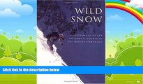 Big Deals  Wild Snow: A Historical Guide to North American Ski Mountaineering : With 54 Selected