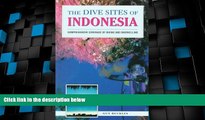Big Deals  The Dive Sites of Indonesia  Full Read Most Wanted