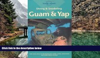 READ NOW  Diving and Snorkeling: Guam   Yap (Diving   Snorkeling Guides - Lonely Planet)  Premium