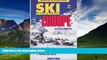 Big Deals  Ski Snowboard Europe: Best Ski Vacations at Over 75 European Ski Resorts, 14th Edition