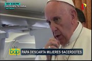 Papa Francisco descartó que mujeres puedan ser sacerdotes