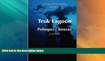 Big Deals  Diving   Snorkeling Guide to Truk Lagoon and Pohnpei   Kosrae 2016 (Diving   Snorkeling