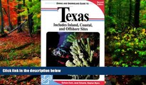 READ NOW  Diving and Snorkeling Guide to Texas: Includes Inland, Coastal, and Offshore Sites