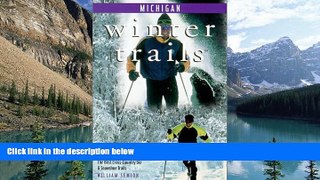 Books to Read  Winter Trails Michigan: The Best Cross-Country Ski   Snowshoe Trails (Winter Trails