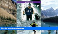 Books to Read  Winter Trails Michigan: The Best Cross-Country Ski   Snowshoe Trails (Winter Trails