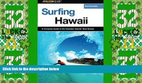 Big Deals  Surfing Hawaii: A Complete Guide To The Hawaiian Islands  Best Breaks (Surfing Series)