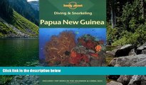READ NOW  Diving   Snorkeling Papua New Guinea (Lonely Planet Diving and Snorkeling Guides)