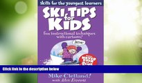 Big Deals  Ski Tips for Kids: Fun Instructional Techniques With Cartoons (Falcon Guides: Skills