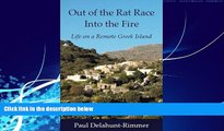 Books to Read  Out of the Rat Race into the Fire: Life on a Remote Greek Island  Full Ebooks Most